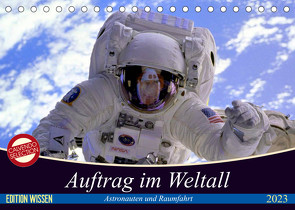 Auftrag im Weltall. Astronauten und Raumfahrt (Tischkalender 2023 DIN A5 quer) von Stanzer,  Elisabeth