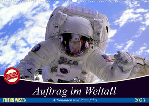 Auftrag im Weltall. Astronauten und Raumfahrt (Wandkalender 2023 DIN A2 quer) von Stanzer,  Elisabeth