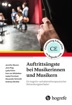 Auftrittsängste bei Musikerinnen und Musikern von Fehm,  Lydia, Fernholz,  Isabel, Mumm,  Jennifer, Plag,  Jens, Schmidt,  Alexander, Ströhle,  Andreas, von Witzleben,  Ines