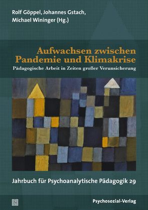 Aufwachsen zwischen Pandemie und Klimakrise von Ahrbeck,  Bernd, Auchter,  Thomas, Bittner,  Günther, Datler,  Wilfried, Dörr,  Margret, Finger-Trescher,  Urte, Goeppel,  Rolf, Gruber,  Andreas, Gstach,  Johannes, Habibi-Kohlen,  Delaram, Jenke,  Simon, Körner,  Jürgen, Luka,  Agnieszka, Reisenhofer,  Christin, Richter,  Matthias, Schürz,  Martin, Spiegler,  Lara, Vogel,  Thomas, Wininger,  Michael, Würker,  Achim