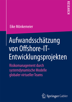 Aufwandsschätzung von Offshore-IT-Entwicklungsprojekten von Mönkemeier,  Eike