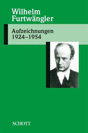 Aufzeichnungen 1924-1954 von Birkner,  Günter, Furtwängler,  Elisabeth, Furtwängler,  Wilhelm