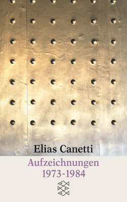 Aufzeichnungen 1973 – 1984 von Canetti,  Elias