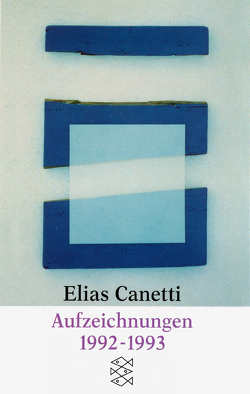 Aufzeichnungen 1992-1993 von Canetti,  Elias