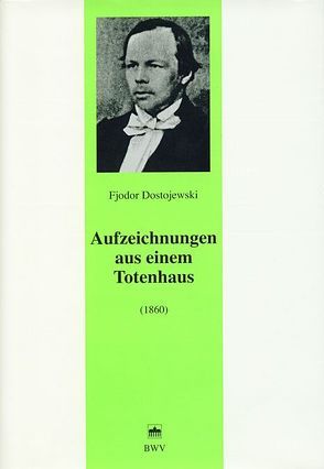 Aufzeichnungen aus einem Totenhaus von Brötz,  Dunja, Dostojewskij,  Fjodor M., Müller-Dietz,  Heinz