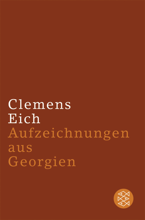 Aufzeichnungen aus Georgien von Eich,  Clemens, Greiner,  Ulrich