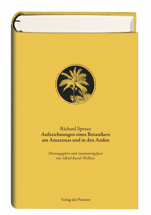 Aufzeichnungen eines Botanikers am Amazonas und in den Anden von Spruce,  Richard, Uszinski,  Michael, Wallace,  Alfred Russel