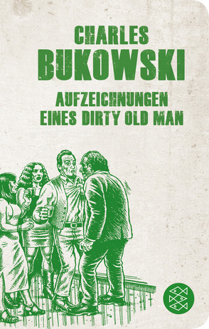 Aufzeichnungen eines Dirty Old Man von Bukowski,  Charles, Weissner,  Carl