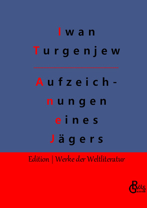 Aufzeichnungen eines Jägers von Gröls-Verlag,  Redaktion, Turgenjew,  Iwan