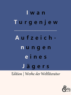 Aufzeichnungen eines Jägers von Gröls-Verlag,  Redaktion, Turgenjew,  Iwan