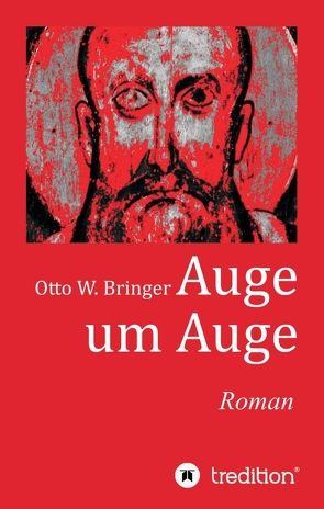 Auge um Auge von Bringer,  Otto W.