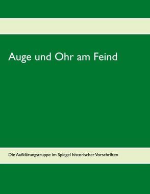 Auge und Ohr am Feind von Die Herausgeber