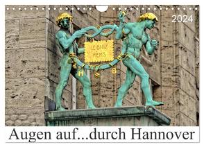 Augen auf …durch Hannover (Wandkalender 2024 DIN A4 quer), CALVENDO Monatskalender von SchnelleWelten,  SchnelleWelten
