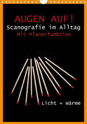 Augen auf! Scanografie im Alltag (Wandkalender 2021 DIN A4 hoch) von Marten,  Martina