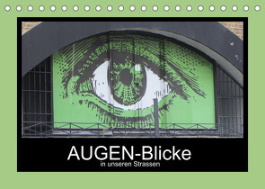 AUGEN-Blicke in unseren Strassen (Tischkalender 2022 DIN A5 quer) von Keller,  Angelika