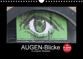AUGEN-Blicke in unseren Strassen (Wandkalender 2018 DIN A4 quer) von Keller,  Angelika