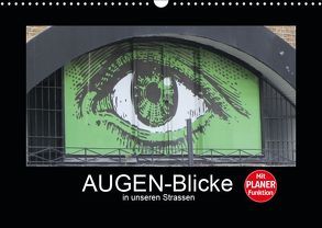 AUGEN-Blicke in unseren Strassen (Wandkalender 2019 DIN A3 quer) von Keller,  Angelika