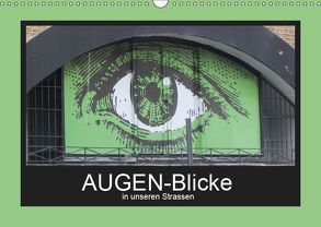 AUGEN-Blicke in unseren Strassen (Wandkalender 2019 DIN A3 quer) von Keller,  Angelika