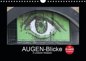 AUGEN-Blicke in unseren Strassen (Wandkalender 2019 DIN A4 quer) von Keller,  Angelika