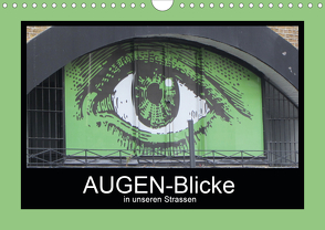 AUGEN-Blicke in unseren Strassen (Wandkalender 2020 DIN A4 quer) von Keller,  Angelika