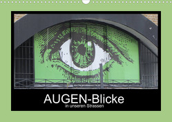 AUGEN-Blicke in unseren Strassen (Wandkalender 2022 DIN A3 quer) von Keller,  Angelika
