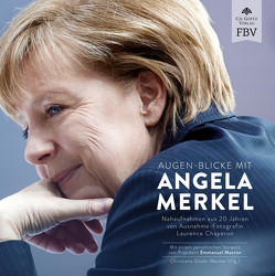 Augen-Blicke mit Angela Merkel von Ch. Götz Verlag, Chaperon,  Laurence, Macron,  Emmanuel