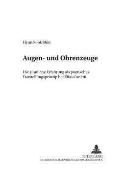 Augen- und Ohrenzeuge von Shin,  Hyun Sook