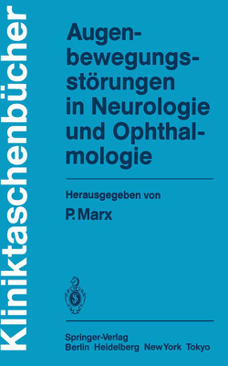 Augenbewegungsstörungen in Neurologie und Ophthalmologie von Marx,  P.