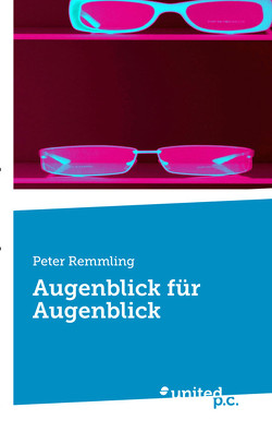 Augenblick für Augenblick von Remmling,  Peter