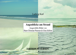Augenblicke am Strand von Karl,  Ludwig, Petersen,  Hans-Christian, Schlote,  Gina