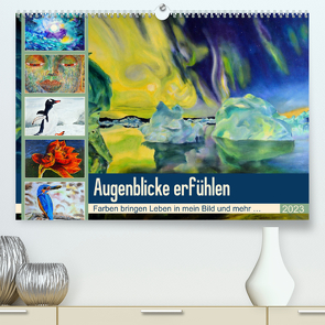 Augenblicke erfühlen (Premium, hochwertiger DIN A2 Wandkalender 2023, Kunstdruck in Hochglanz) von Kröll,  Ulrike