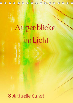 Augenblicke im Licht (Tischkalender 2023 DIN A5 hoch) von Ziehr,  Maria-Anna