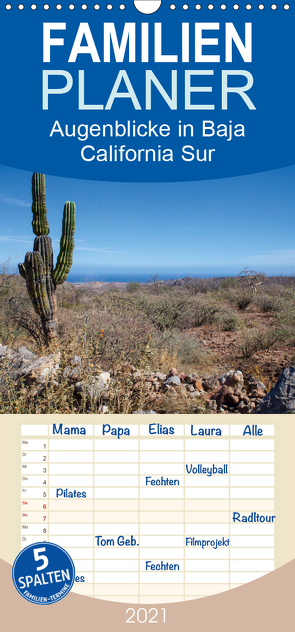 Augenblicke in Baja California Sur – Familienplaner hoch (Wandkalender 2021 , 21 cm x 45 cm, hoch) von & Thomas Schilling,  Marion