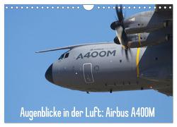 Augenblicke in der Luft: Airbus A400M (Wandkalender 2024 DIN A4 quer), CALVENDO Monatskalender von Prokic,  Aleksandar