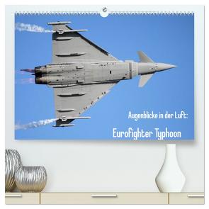 Augenblicke in der Luft: Eurofighter Typhoon (hochwertiger Premium Wandkalender 2024 DIN A2 quer), Kunstdruck in Hochglanz von Prokic,  Aleksandar