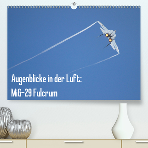 Augenblicke in der Luft: MiG-29 Fulcrum (Premium, hochwertiger DIN A2 Wandkalender 2021, Kunstdruck in Hochglanz) von Prokic,  Aleksandar