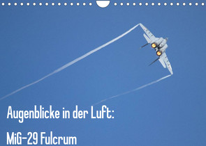 Augenblicke in der Luft: MiG-29 Fulcrum (Wandkalender 2023 DIN A4 quer) von Prokic,  Aleksandar