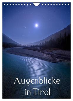 Augenblicke in Tirol (Wandkalender 2024 DIN A4 hoch), CALVENDO Monatskalender von Mauerhofer,  Florian