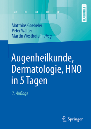 Augenheilkunde, Dermatologie, HNO in 5 Tagen von Goebeler,  Matthias, Walter,  Peter, Westhofen,  Martin