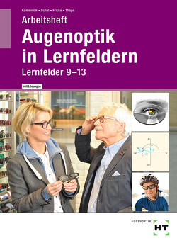 Augenoptik in Lernfeldern von Fricke,  Verena, Kommnick,  Jörn, Schal,  Sören, Thape,  Tono