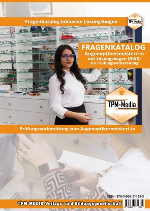 Augenoptikermeister (m/w/d) -PRO Fragenkatalog mit Lösungsbogen (Buch-/Printversion) mit über 5200 Prüfungsfragen von Mueller,  Thomas
