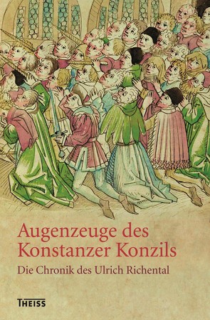 Augenzeuge des Konstanzer Konzils von Gerlach,  Henry, Küble,  Monika, Richental,  Ulrich