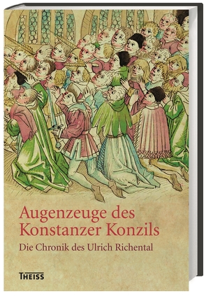 Augenzeuge des Konstanzer Konzils von Gerlach,  Henry, Küble,  Monika, Richental,  Ulrich
