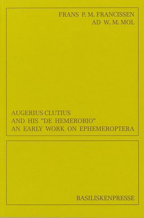 Augerius Clutius and his „De Hemerobio“ von Francissen,  Frans P, Geus,  Armin, Mol,  Ad W