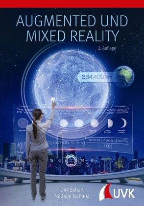 Augmented und Mixed Reality von Schart,  Dirk, Tschanz,  Nathaly