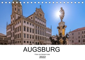 Augsburg 2022 (Tischkalender 2022 DIN A5 quer) von Liesz,  Norbert
