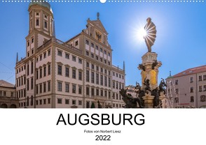 Augsburg 2022 (Wandkalender 2022 DIN A2 quer) von Liesz,  Norbert