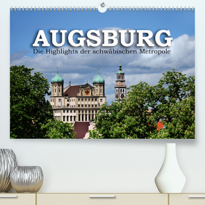 Augsburg – Die Highlights der schwäbischen Metropole (Premium, hochwertiger DIN A2 Wandkalender 2021, Kunstdruck in Hochglanz) von Ratzer,  Reinhold