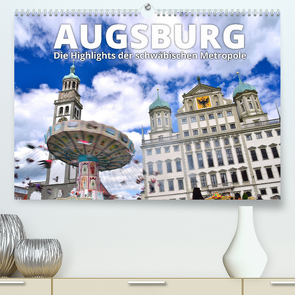 Augsburg – Die Highlights der schwäbischen Metropole (Premium, hochwertiger DIN A2 Wandkalender 2022, Kunstdruck in Hochglanz) von Ratzer,  Reinhold