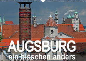 Augsburg – ein bisschen anders (Wandkalender 2021 DIN A3 quer) von Ratzer,  Reinhold